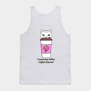 Face the Wrath of My Inner Cat If I Don't Get My Coffee! Tank Top